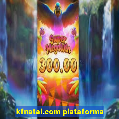 kfnatal.com plataforma